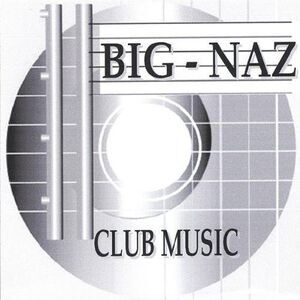 Big-Naz - Club Muzic  CD